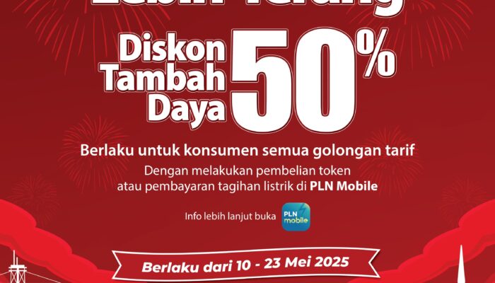 PLN Hadirkan Promo Tambah Daya 50%: Bangkit Lebih Terang, Hemat Jutaan Rupiah