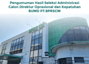 Pengumuman Hasil Seleksi Administrasi Calon Direktur Oprasional dan Kepatuhan BUMD PT.BPRSCM