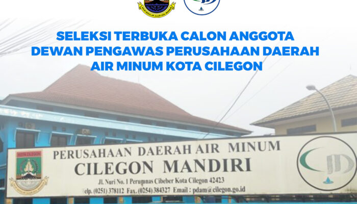 SELEKSI TERBUKA CALON ANGGOTA  DEWAN PENGAWAS PERUSAHAAN DAERAH  AIR MINUM KOTA CILEGON